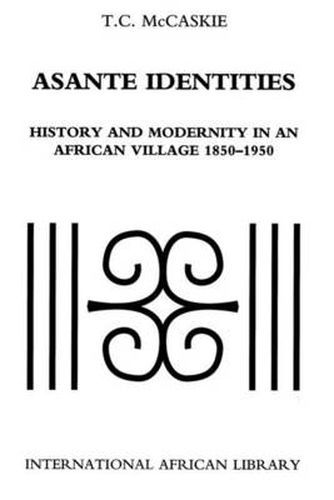 Cover image for Asante Identities: History and Modernity in an African Village, 1850-1950