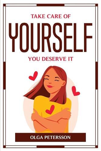 Cover image for Take Care of Yourself, You Deserve It