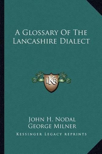Cover image for A Glossary of the Lancashire Dialect