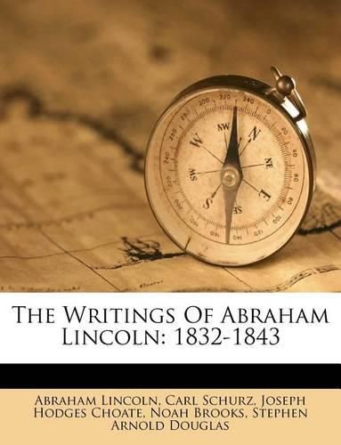 Cover image for The Writings of Abraham Lincoln: 1832-1843