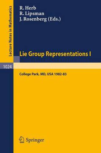 Lie Group Representations I: Proceedings of the Special Year held at the University of Maryland, College Park, 1982-1983