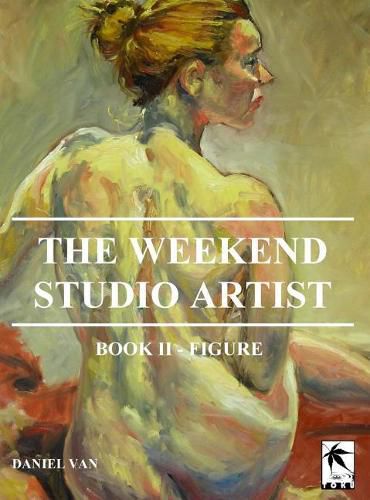 The WeekEnd Studio Artist, Book II - Figure