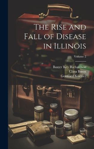 Cover image for The Rise and Fall of Disease in Illinois; Volume 2