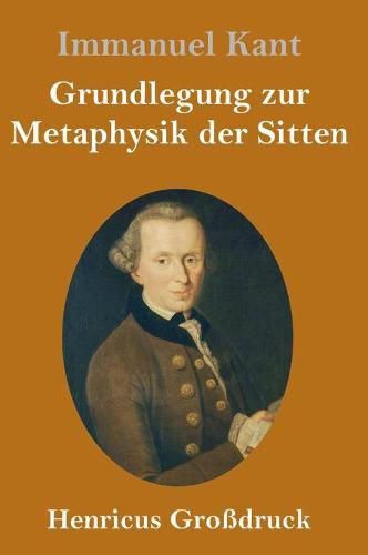 Cover image for Grundlegung zur Metaphysik der Sitten (Grossdruck)