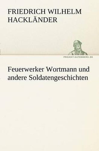 Cover image for Feuerwerker Wortmann Und Andere Soldatengeschichten