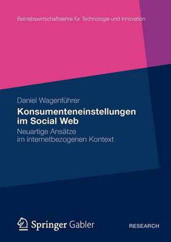 Konsumenteneinstellungen Im Social Web: Neuartige Ansatze Im Internetbezogenen Kontext