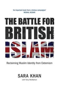 Cover image for The Battle for British Islam: Reclaiming Muslim Identity from Extremism