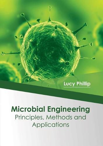 Cover image for Microbial Engineering: Principles, Methods and Applications