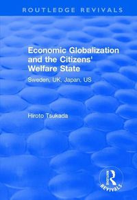 Cover image for Economic Globalization and the Citizens' Welfare State: Sweden, UK, Japan, US