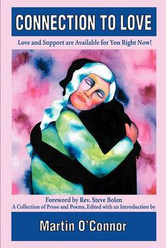 Cover image for Connection to Love: Love and Support are Available for You Right Now!