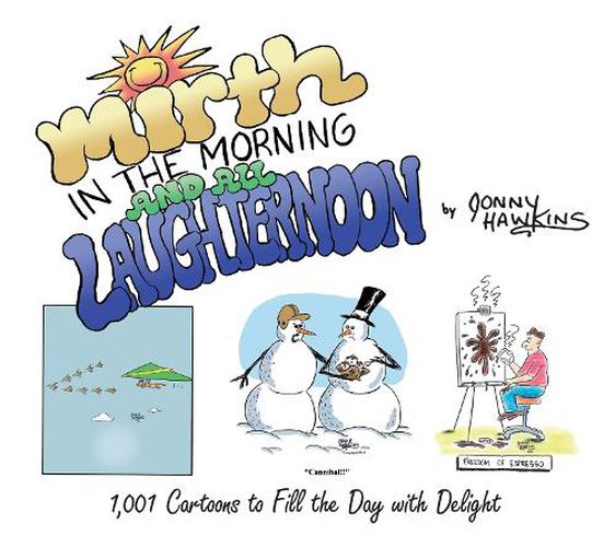 Cover image for Mirth in the Morning...and All Laughternoon: 1,001 Cartoons to Fill the Day with Delight