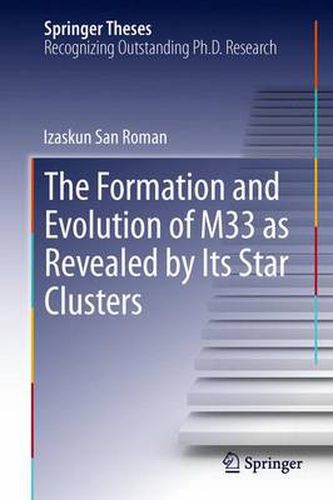 Cover image for The Formation and Evolution of M33 as Revealed by Its Star Clusters