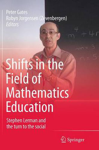 Cover image for Shifts in the Field of Mathematics Education: Stephen Lerman and the turn to the social