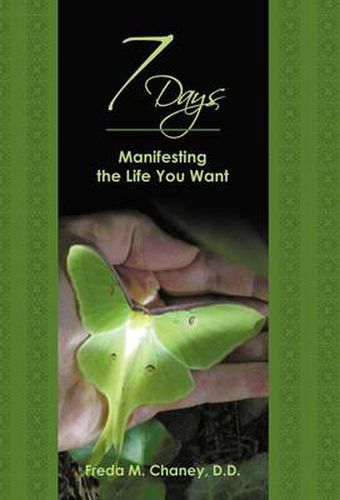 Cover image for 7 Days: Manifesting the Life You Want