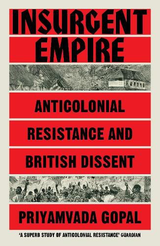 Cover image for Insurgent Empire: Anticolonial Resistance and British Dissent