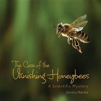 Cover image for The Case of the Vanishing Honeybees