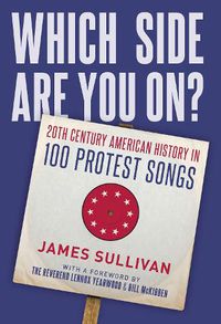 Cover image for Which Side Are You On?: 20th Century American History in 100 Protest Songs