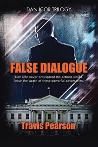 Cover image for False Dialogue: Dan Icor Trilogy