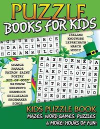 Cover image for Puzzle Books for Kids (Kids Puzzle Book: Mazes, Word Games, Puzzles & More! Hours of Fun!)