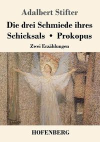 Cover image for Die drei Schmiede ihres Schicksals / Prokopus: Zwei Erzahlungen