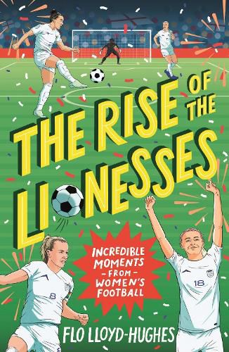 Cover image for The Rise of the Lionesses: Incredible Moments from Women's Football