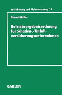 Cover image for Betriebsergebnisrechnung Fur Schaden-/Unfallversicherungsunternehmen