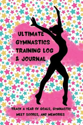 Cover image for Ultimate Gymnastics Training Log and Journal