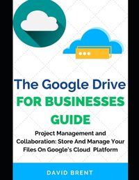 Cover image for The Google Drive for Businesses Guide