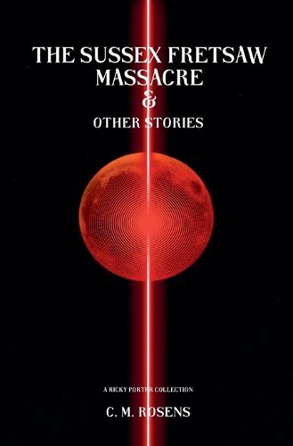 Cover image for The Sussex Fretsaw Massacre and Other Stories