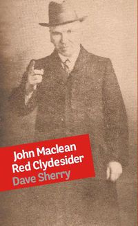 Cover image for John Maclean: Red Clydesider