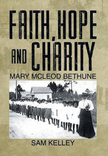 Cover image for Faith, Hope and Charity: Mary McLeod Bethune