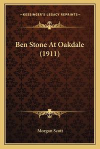 Cover image for Ben Stone at Oakdale (1911)