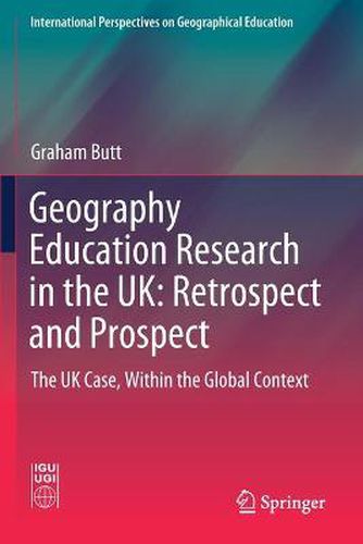 Cover image for Geography Education Research in the UK: Retrospect and Prospect: The UK Case, Within the Global Context