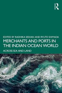 Cover image for Merchants and Ports in the Indian Ocean World