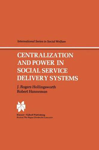 Cover image for Centralization and Power in Social Service Delivery Systems: The Cases of England, Wales, and the United States