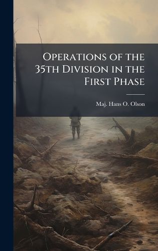 Cover image for Operations of the 35th Division in the First Phase