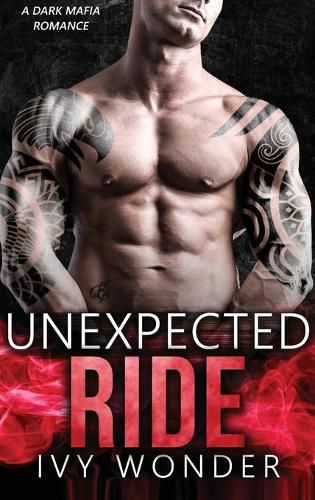 Cover image for Unexpected Ride: A Dark Mafia Romance