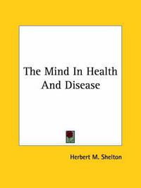 Cover image for The Mind In Health And Disease