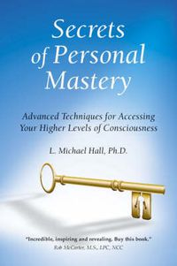 Cover image for Secrets of Personal Mastery: Advanced Techniques for Accessing Your Higher Levels of Consciousness