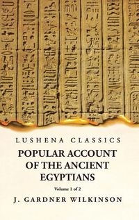 Cover image for Popular Account of the Ancient Egyptians Volume 1 of 2