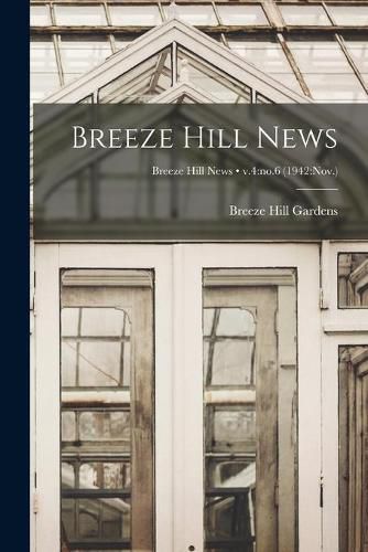 Cover image for Breeze Hill News; v.4: no.6 (1942: Nov.)