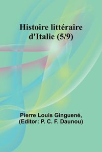 Cover image for Histoire litteraire d'Italie (5/9)