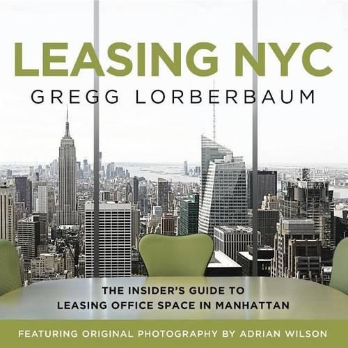 Cover image for Leasing NYC: The Insider's Guide to Leasing Office Space in Manhattan