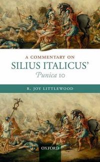 Cover image for A Commentary on Silius Italicus' Punica 10