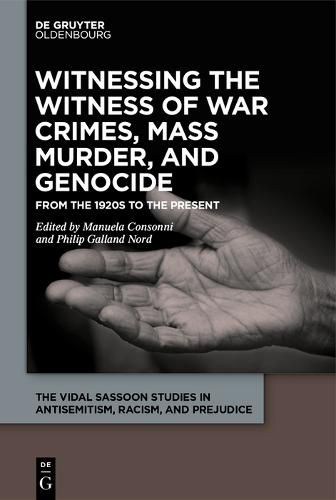 Cover image for Witnessing the Witness of War Crimes, Mass Murder, and Genocide
