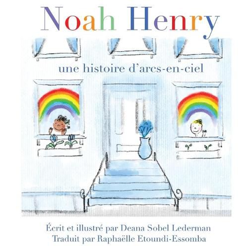 Cover image for Noah Henry: Une histoire d'arcs-en-ciel