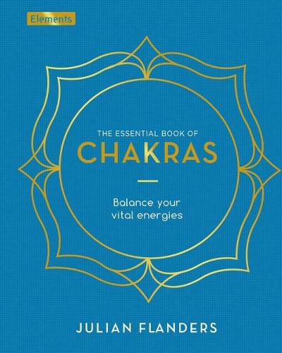 The Essential Book of Chakras: How to Focus the Energy Points of the Body