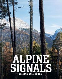 Cover image for Alpine Signals: Thomas Kneubuhler