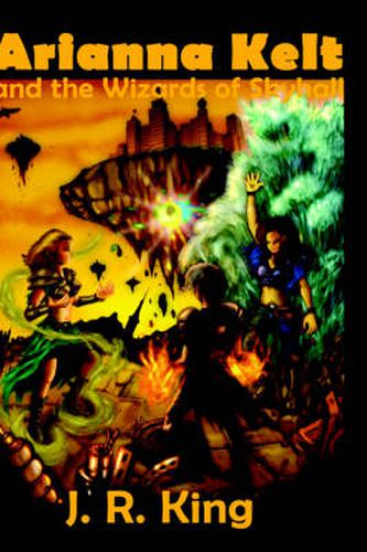 Cover image for Arianna Kelt and the Wizards of Skyhall