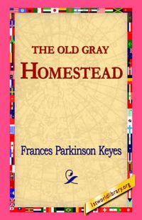 Cover image for The Old Gray Homestead